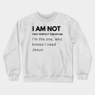 I Am Not That Perfect Christian Crewneck Sweatshirt